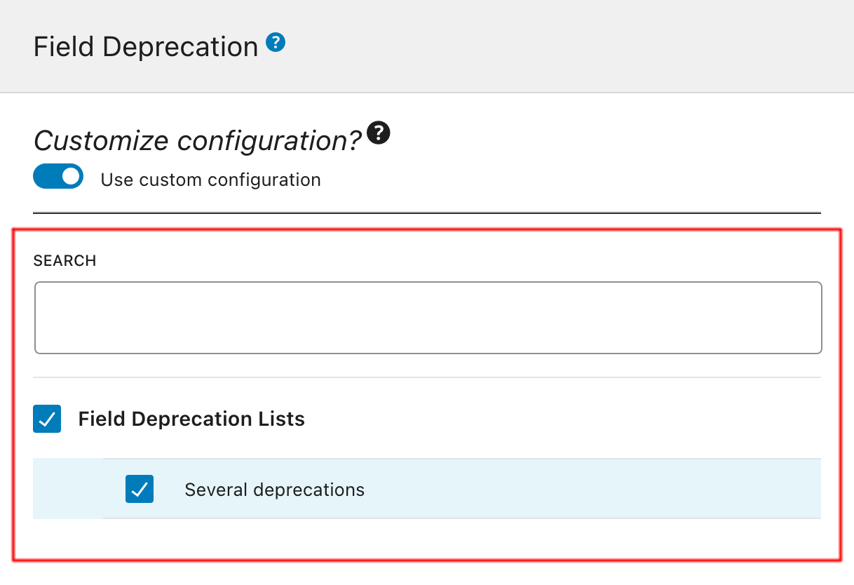 Seleccionando una Field Deprecation List en la Schema Configuration Seleccionando una Field Deprecation List en la Schema Configuration